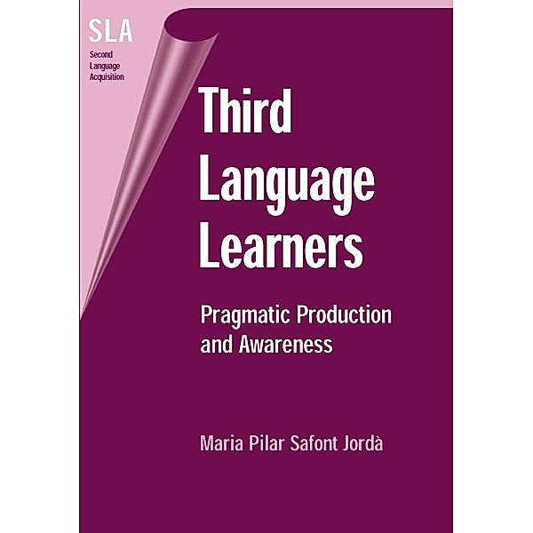 Third Language Learners / Second Language Acquisition Bd.12, Maria Pilar Safont Jorda