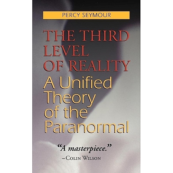 Third Level of Reality, Percy Seymour