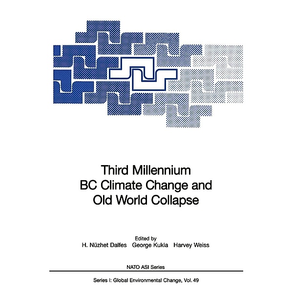 Third Millennium BC Climate Change and Old World Collapse / Nato ASI Subseries I: Bd.49