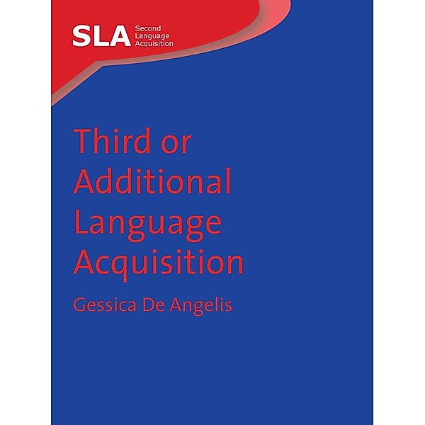 Third or Additional Language Acquisition / Second Language Acquisition Bd.24, Gessica De Angelis