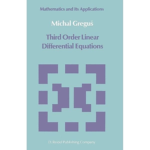 Third Order Linear Differential Equations / Mathematics and its Applications Bd.22, Michal Gregus