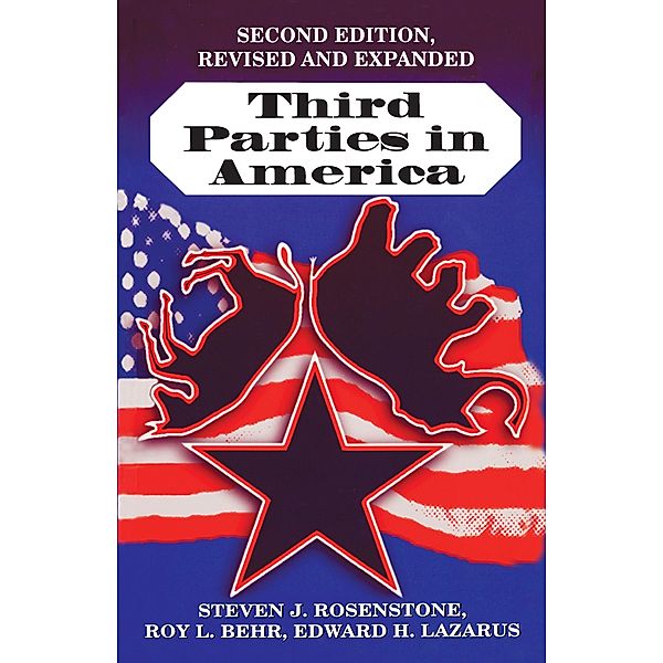 Third Parties in America, Steven J. Rosenstone, Roy L. Behr, Edward H. Lazarus