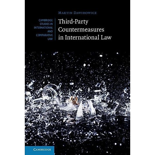 Third-Party Countermeasures in International Law / Cambridge Studies in International and Comparative Law, Martin Dawidowicz