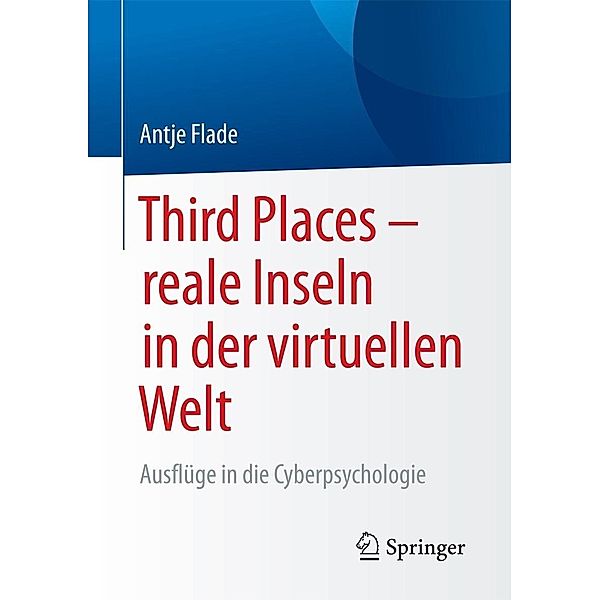 Third Places - reale Inseln in der virtuellen Welt, Antje Flade