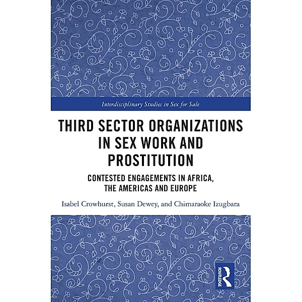Third Sector Organizations in Sex Work and Prostitution, Isabel Crowhurst, Susan Dewey, Chimaraoke Izugbara