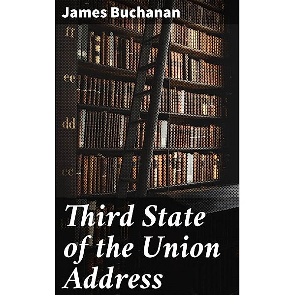Third State of the Union Address, James Buchanan