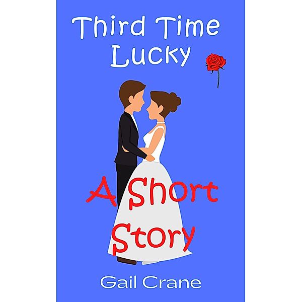 Third Time Lucky - a short story, Gail Crane