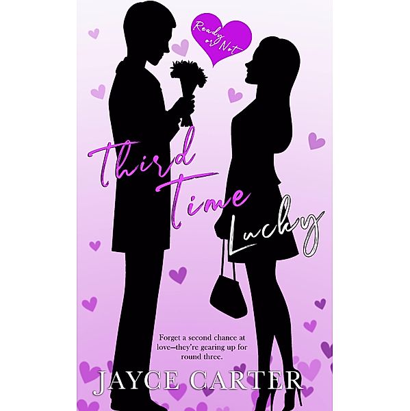 Third Time Lucky / Ready or Not Bd.3, Jayce Carter