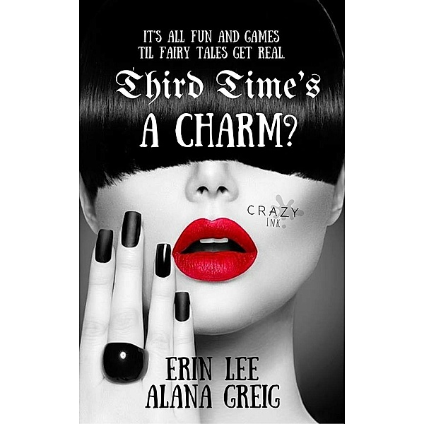 Third Time's a Charm?, Erin Lee, Alana Greig