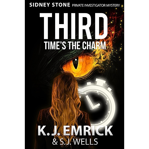Third Time's the Charm (Sidney Stone - Private Investigator (Paranormal) Mystery, #3) / Sidney Stone - Private Investigator (Paranormal) Mystery, K. J. Emrick, S. J. Wells