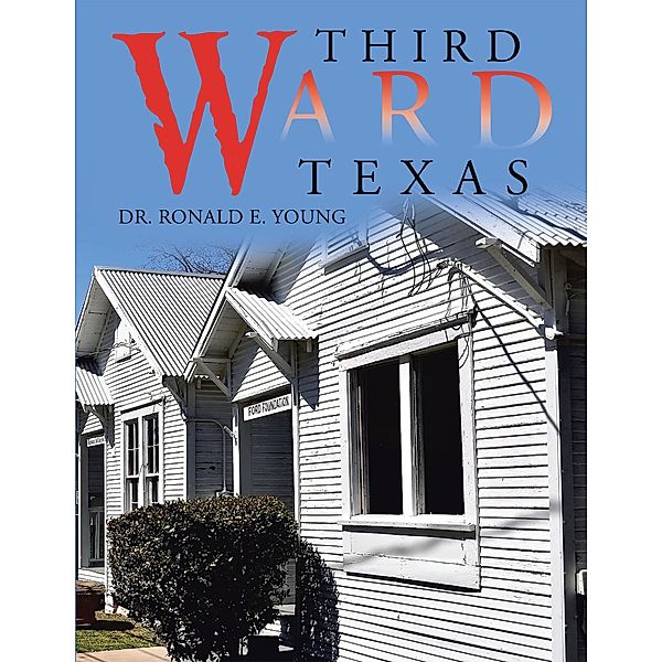 Third Ward Texas, Ronald E. Young