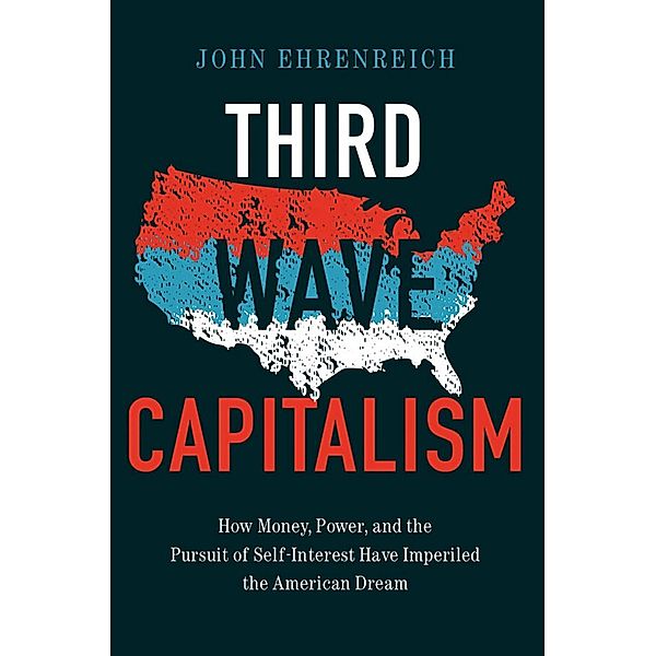 Third Wave Capitalism, John Ehrenreich