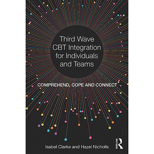 Third Wave CBT Integration for Individuals and Teams, Isabel Clarke, Hazel Nicholls