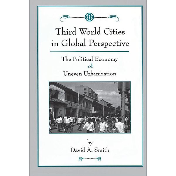 Third World Cities In Global Perspective, David Smith