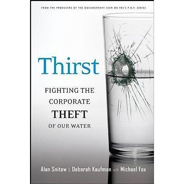 Thirst, Alan Snitow, Deborah Kaufman, Michael Fox
