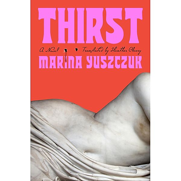 Thirst, Marina Yuszczuk