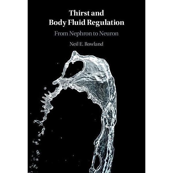 Thirst and Body Fluid Regulation, Neil E. Rowland