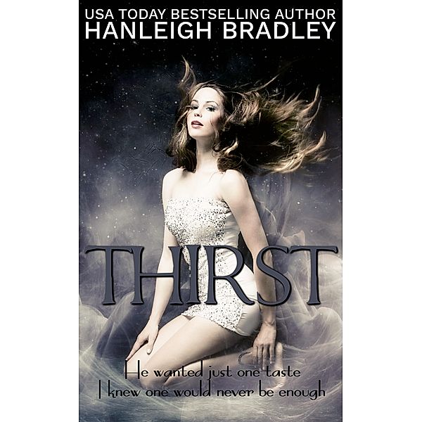 Thirst (The Elite, #3) / The Elite, Hanleigh Bradley