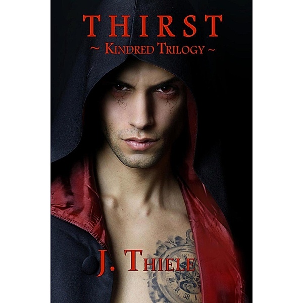 Thirst (The Kindred Trilogy, #1) / The Kindred Trilogy, J. Thiele
