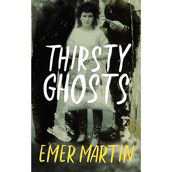 Thirsty Ghosts, Emer Martin