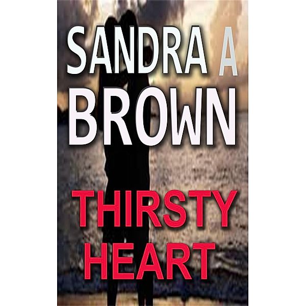 Thirsty heart, Sandra Brown A