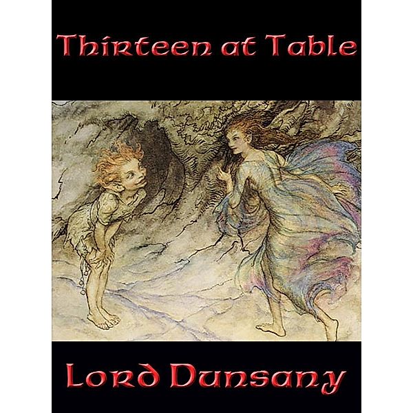 Thirteen at Table / Positronic Publishing, Lord Dunsany