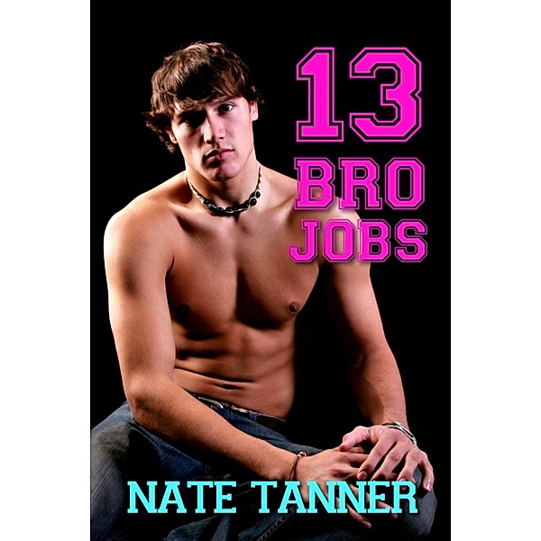 Thirteen Brojobs, Nate Tanner