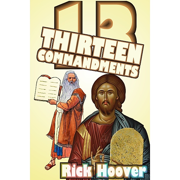 Thirteen Commandments, Rick Hoover