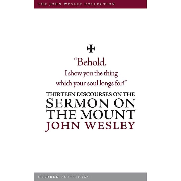 Thirteen Discourses on the Sermon on the Mount, John Wesley