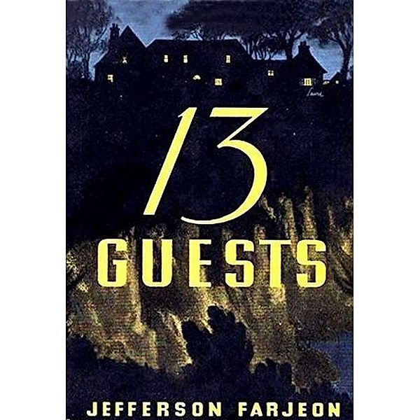 Thirteen Guests, J. Jefferson Farjeon