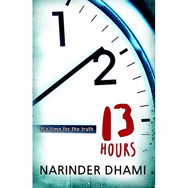 Thirteen Hours, Narinder Dhami