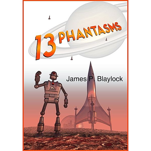 Thirteen Phantasms, James P. Blaylock