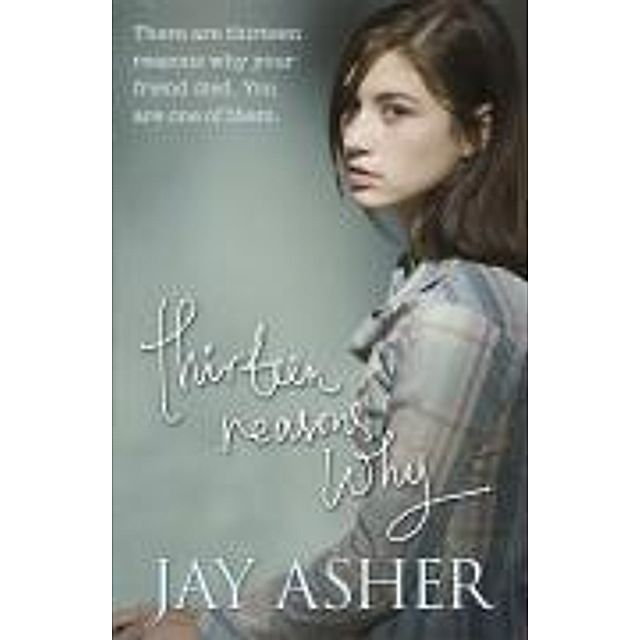 Thirteen Reasons Why Buch Von Jay Asher Versandkostenfrei Bei Weltbild De