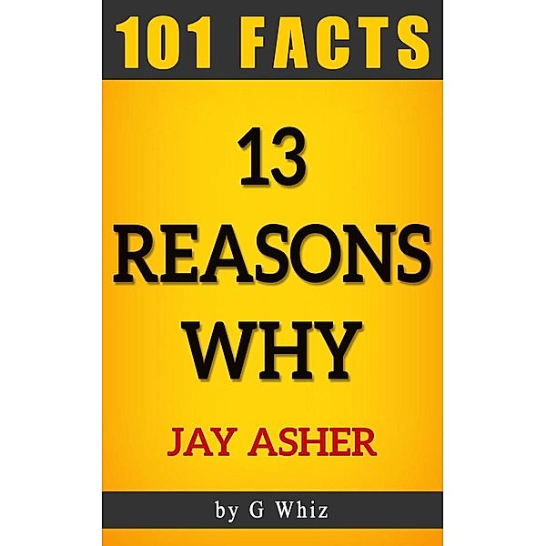 Thirteen Reasons Why by Jay Asher | Amazing Facts, GWhiz Books