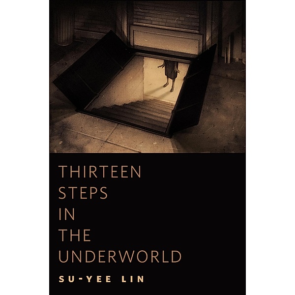 Thirteen Steps in the Underworld / Tor Books, Su-Yee Lin