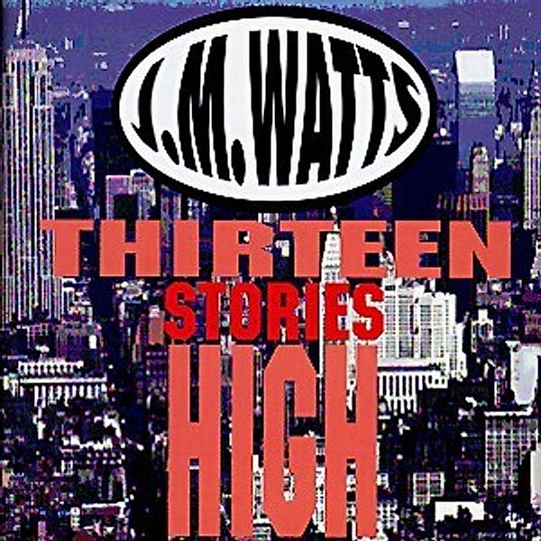 Thirteen stories high, J.m. Watts