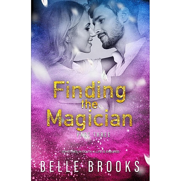 Thirty Days: Finding the Magician (Thirty Days, #3), Belle Brooks