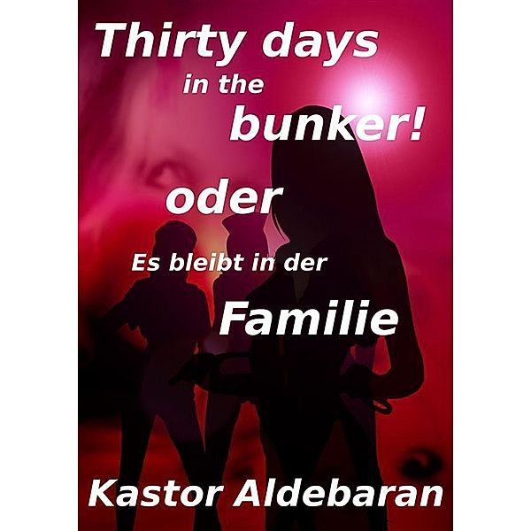 Thirty days in the bunker!, Kastor Aldebaran