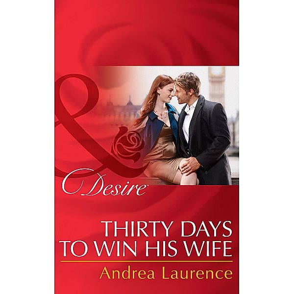 Thirty Days to Win His Wife / Brides and Belles Bd.2, Andrea Laurence