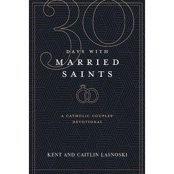 Thirty Days with Married Saints, Kent Lasnoski, Caitlin Lasnoski