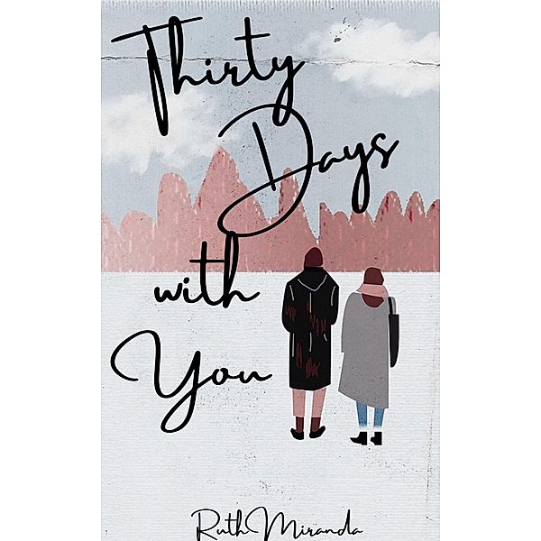 Thirty Days with You, Ruth Miranda