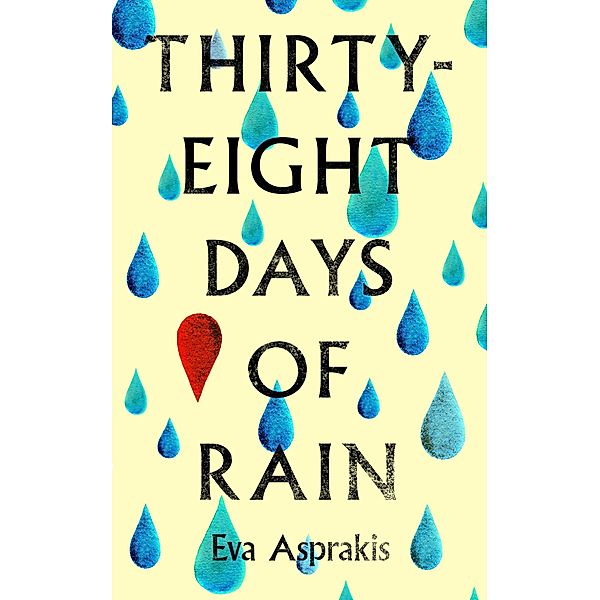 Thirty-Eight Days of Rain, Eva Asprakis