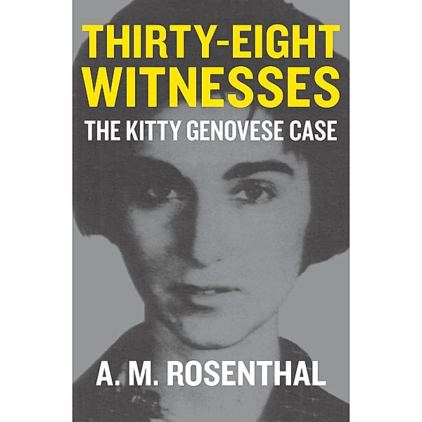 Thirty-Eight Witnesses, A. M. Rosenthal