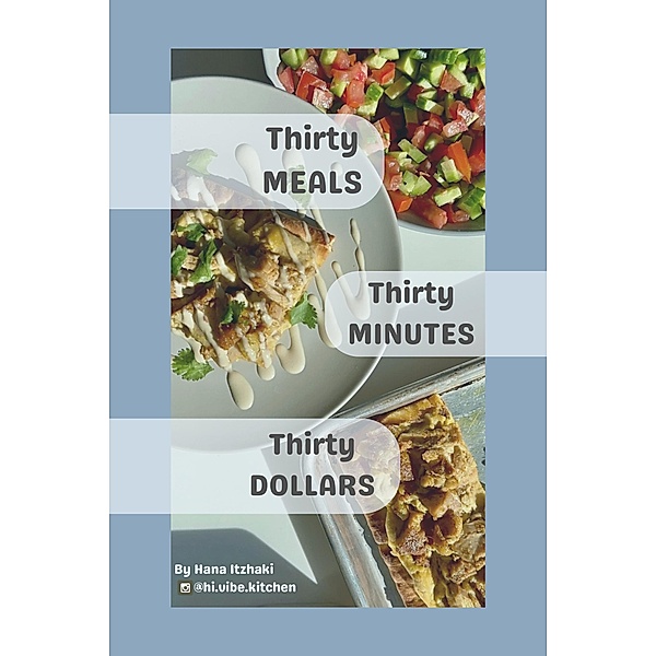 Thirty Meals, Thirty Minutes, Thirty Dollars, Hana Itzhaki