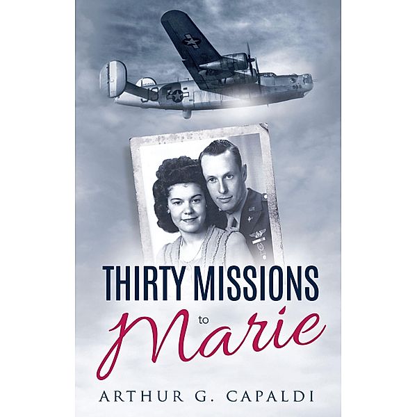 Thirty Missions to Marie / Gatekeeper Press, Arthur G. Capaldi
