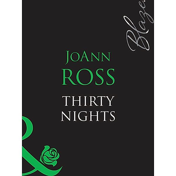 Thirty Nights (Mills & Boon Blaze) / Mills & Boon Blaze, Joann Ross