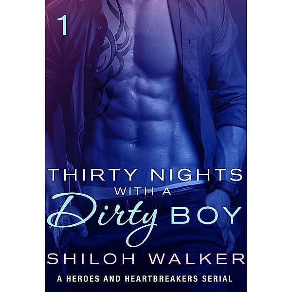 Thirty Nights with a Dirty Boy: Part 1 / Thirty Nights with a Dirty Boy Bd.1, Shiloh Walker