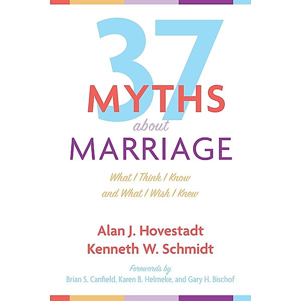 Thirty-Seven Myths about Marriage, Alan J. Hovestadt, Kenneth W. Schmidt