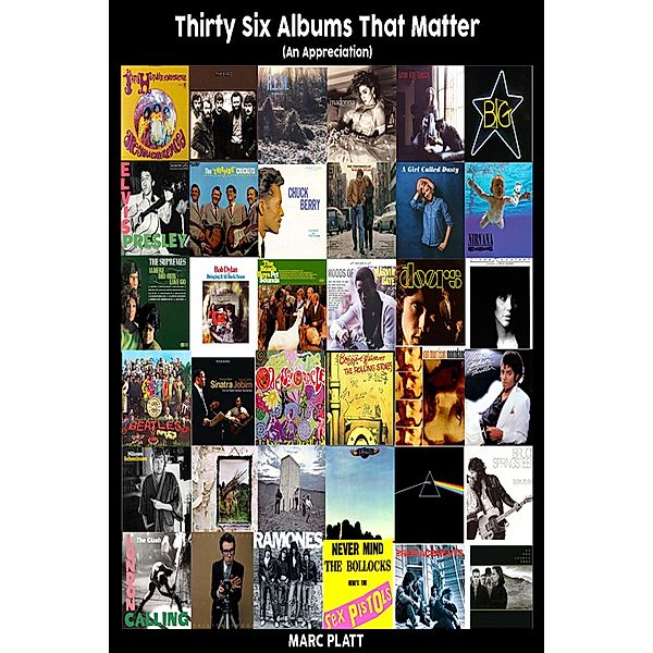 Thirty Six Albums That Matter (Pop Gallery eBooks, #3) / Pop Gallery eBooks, Marc Platt