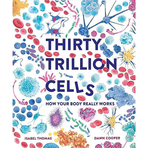 Thirty Trillion Cells, Isabel Thomas